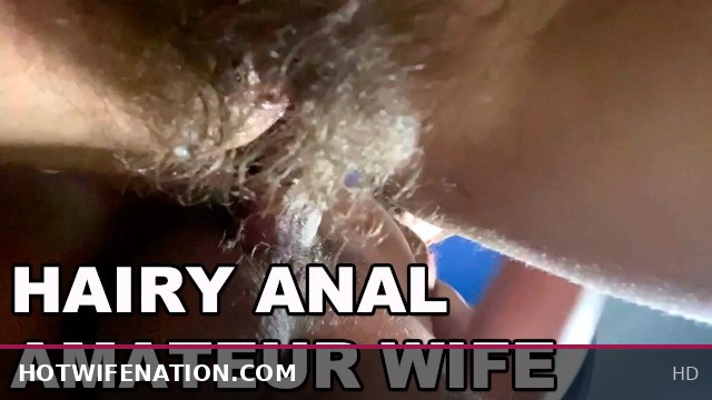 Hairy Amateur Wife Gets Raw POV Anal with Loud Moans and Intense Ass Fucking