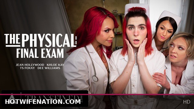 TRANSFIXED - Intense Physical Exam Orgy with Doctor Dee Williams, TS Foxxy, Khloe Kay & Jean Hollywood