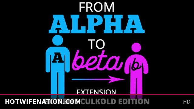Extreme Cuckold Edition: From Alpha to Beta Extension with Hardcore Hotwife Action