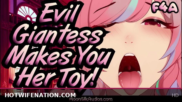 F4A - Evil Giantess Makes You Her Toy!